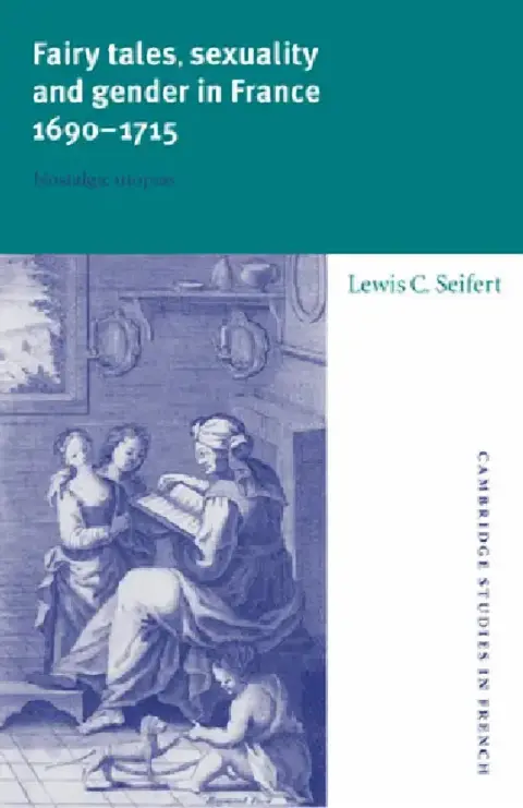 Cover of Fairy Tales, Sexuality, and Gender in France, 1690 1715