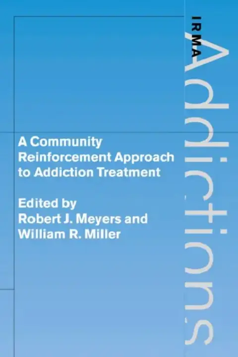 Cover of A Community Reinforcement Approach to Addiction Treatment