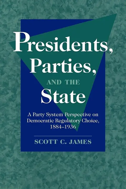 Cover of Presidents, Parties, and the State