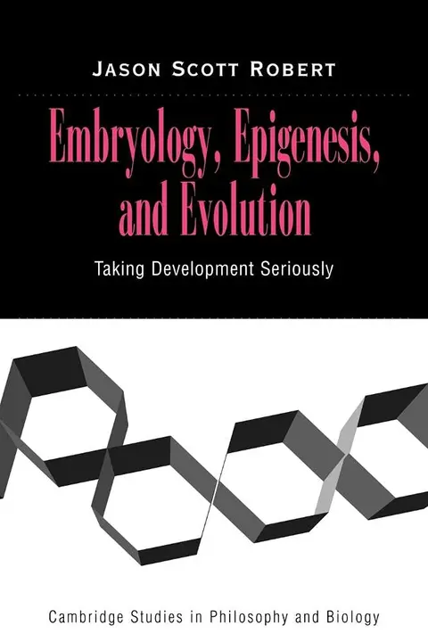 Cover of Embryology, Epigenesis and Evolution