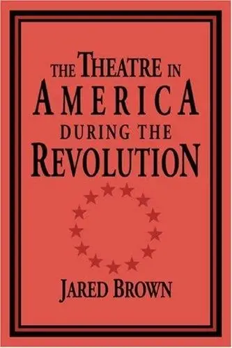 Cover of The Theatre in America During the Revolution