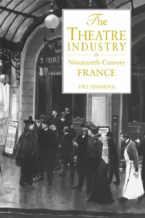 Cover of The Theatre Industry in Nineteenth-Century France