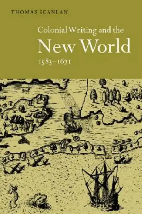 Cover of Colonial Writing and the New World, 1583 1671