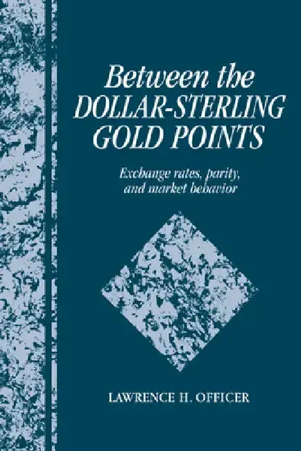 Cover of Between the Dollar-Sterling Gold Points