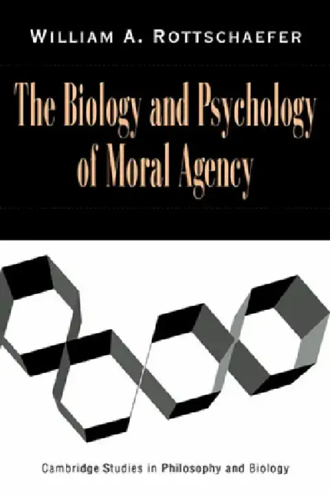 Cover of The Biology and Psychology of Moral Agency