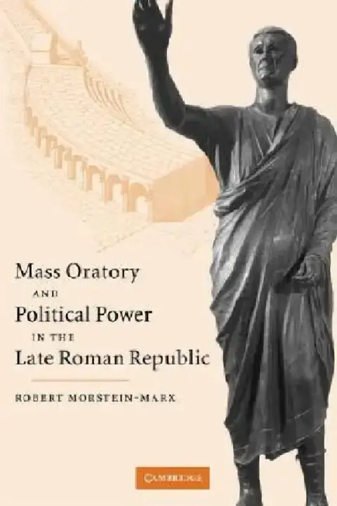 Cover of Mass Oratory and Political Power in the Late Roman Republic