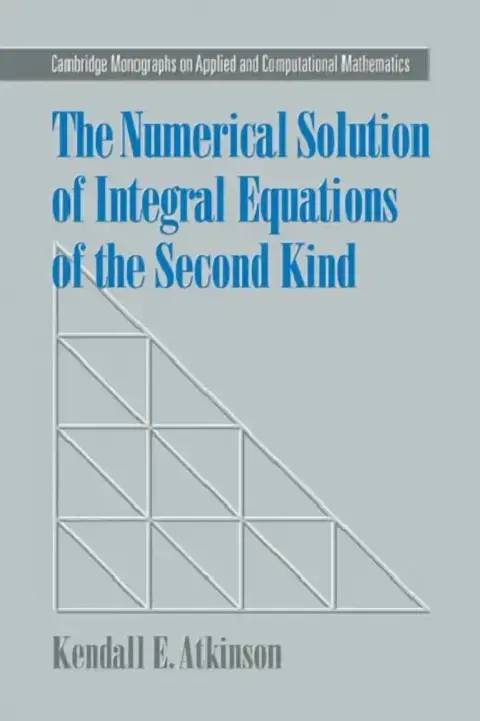 Cover of The Numerical Solution of Integral Equations of the Second Kind