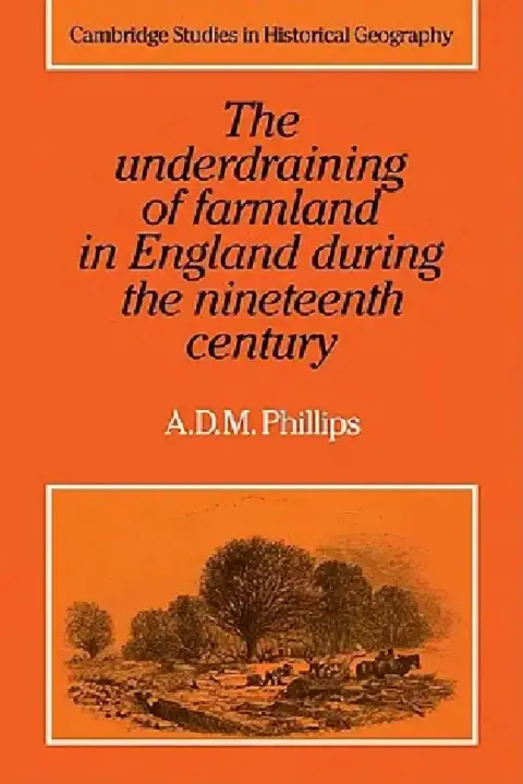 Cover of The Underdraining of Farmland in England During the Nineteenth Century