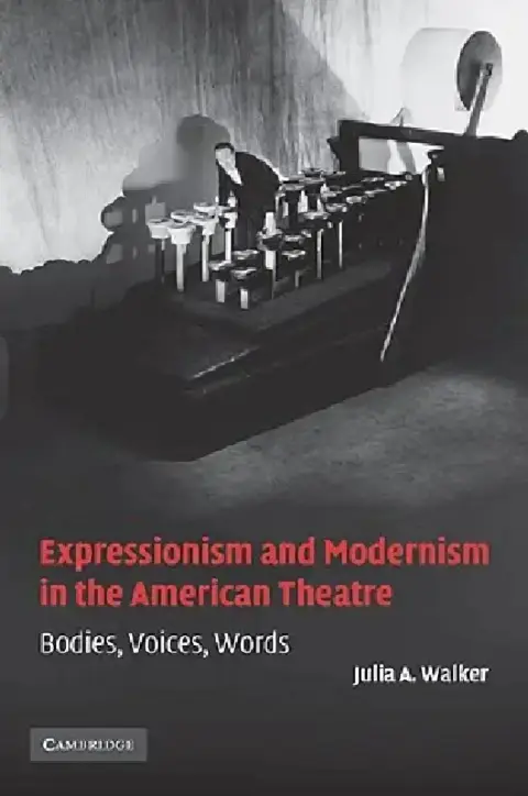 Cover of Expressionism and Modernism in the American Theatre
