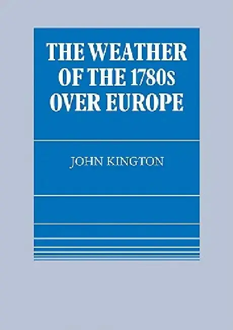 Cover of The Weather of the 1780s Over Europe