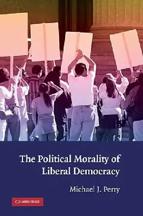 Cover of The Political Morality of Liberal Democracy