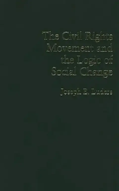 Cover of The Civil Rights Movement and the Logic of Social Change