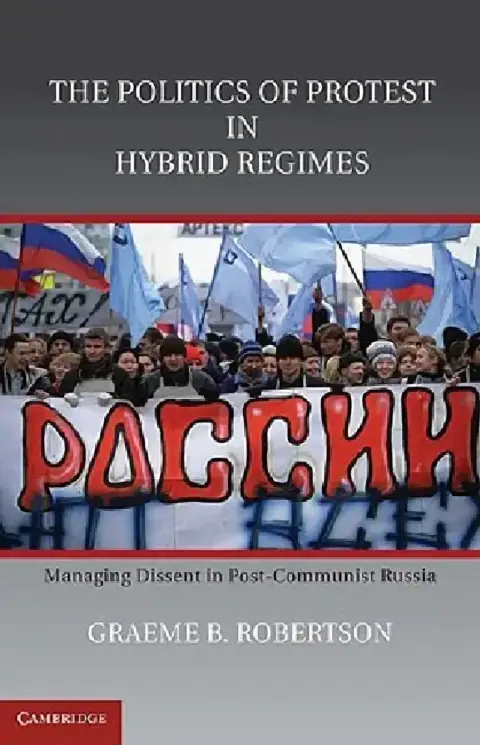 Cover of The Politics of Protest in Hybrid Regimes