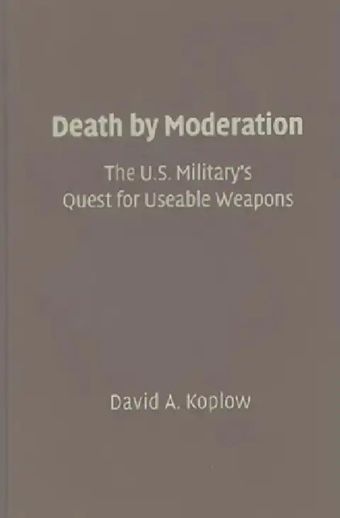 Cover of The U.S. Military's Quest for Useable Weapons