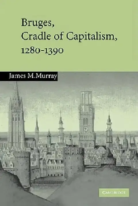 Cover of Bruges, Cradle of Capitalism, 1280 1390