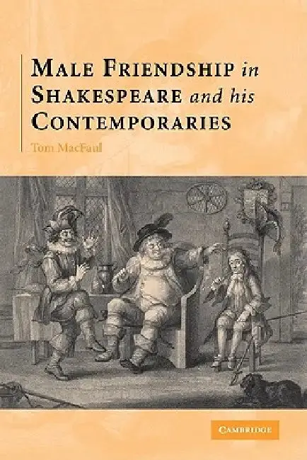 Cover of Male Friendship in Shakespeare and His Contemporaries