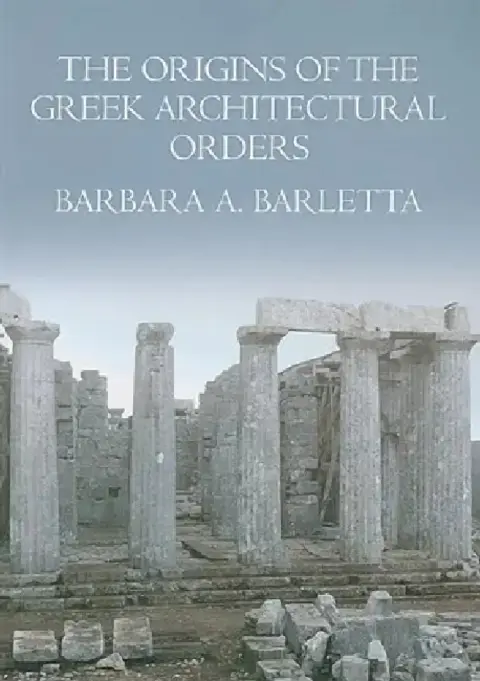 Cover of The Origins of the Greek Architectural Orders