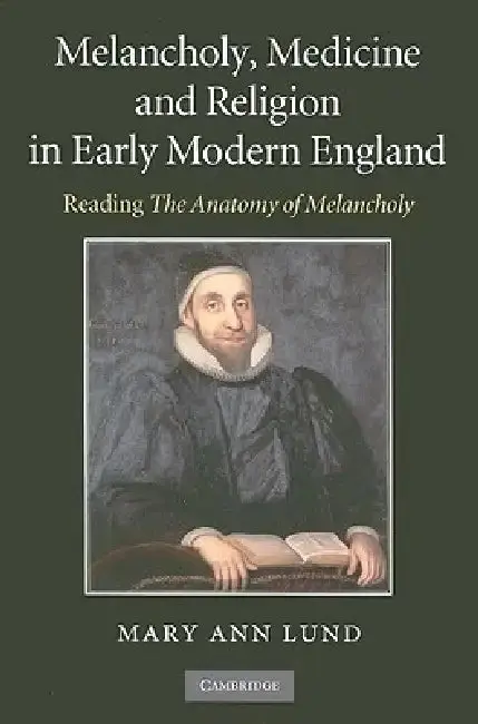 Cover of Melancholy, Medicine and Religion in Early Modern England