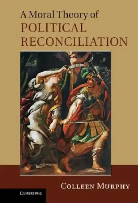 Cover of A Moral Theory of Political Reconciliation