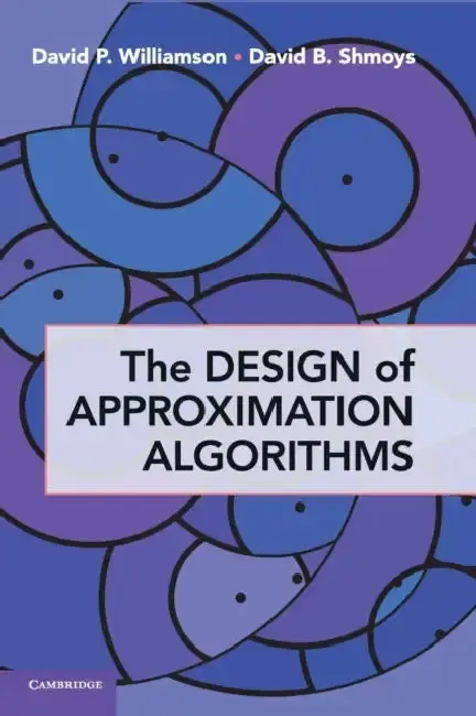 Cover of The Design of Approximation Algorithms