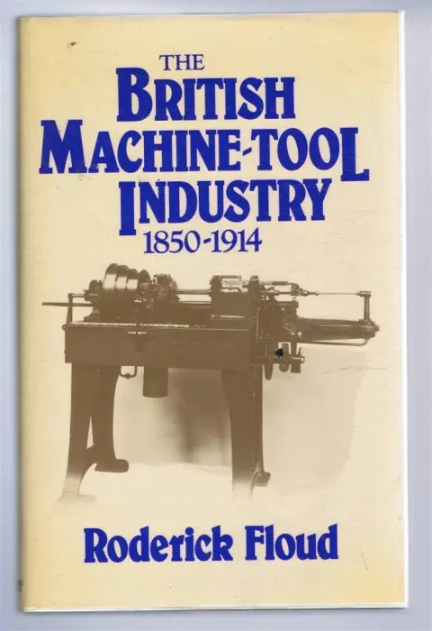 Cover of The British Machine Tool Industry, 1850–1914