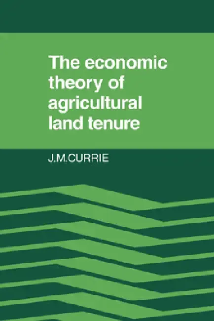 Cover of The Economic Theory of Agricultural Land Tenure