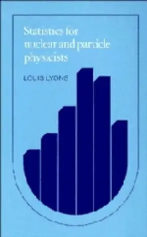 Cover of Statistics for Nuclear and Particle Physicists