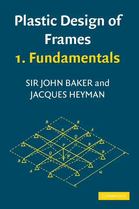 Cover of Plastic Design of Frames 1 Fundamentals