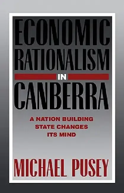 Cover of Economic Rationalism in Canberra