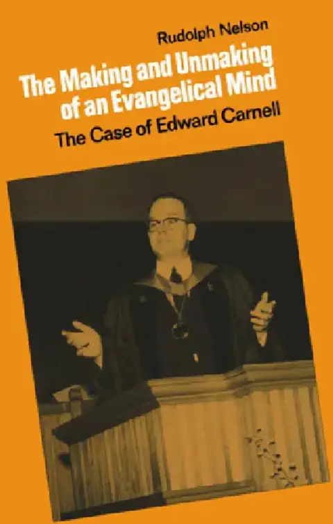 Cover of The Making and Unmaking of an Evangelical Mind