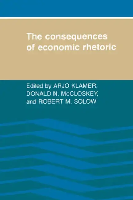 Cover of The Consequences of Economic Rhetoric
