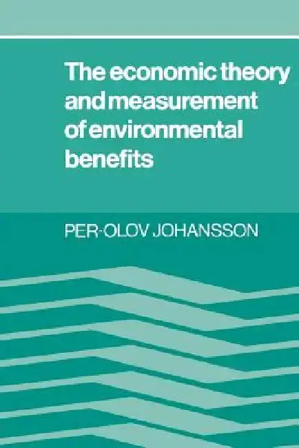 Cover of The Economic Theory and Measurement of Environment Benefits