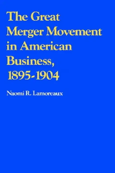 Cover of The Great Merger Movement in American Business, 1895 1904