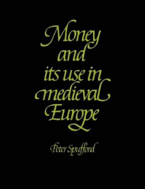 Cover of Money and Its Use in Medieval Europe