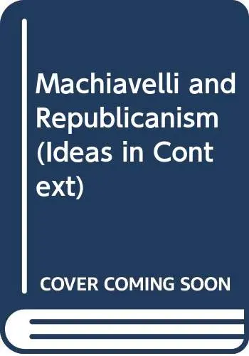 Cover of Machiavelli and Republicanism