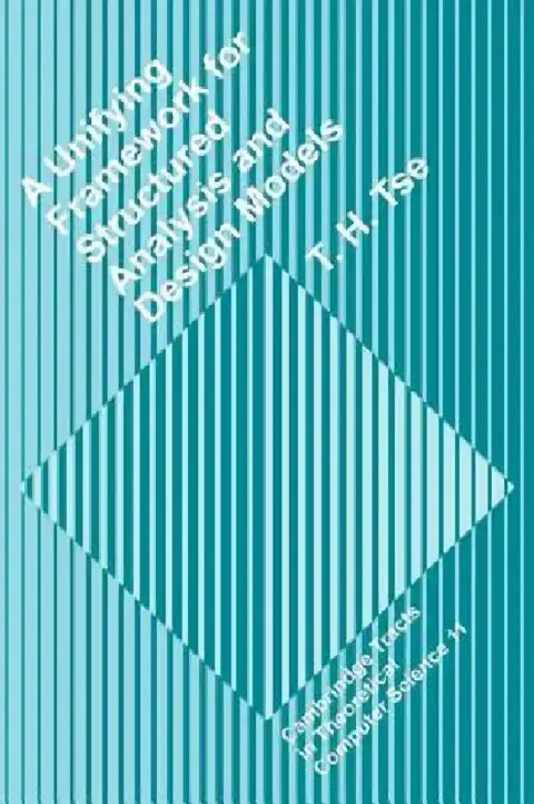 Cover of A Unifying Framework for Structured Analysis and Design Models