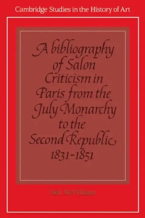 Cover of A Bibliography of Salon Criticism in Paris from the July Monarchy to the Second Republic, 1831 1851