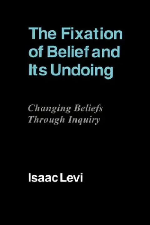 Cover of The Fixation of Belief and Its Undoing