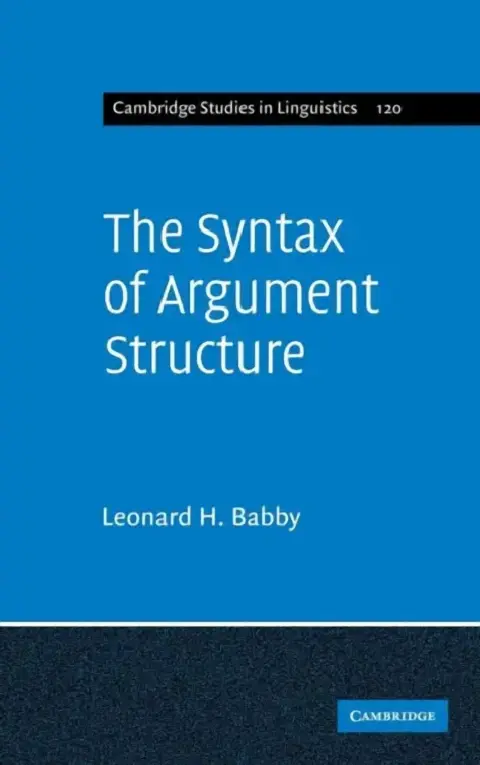 Cover of The Syntax of Argument Structure