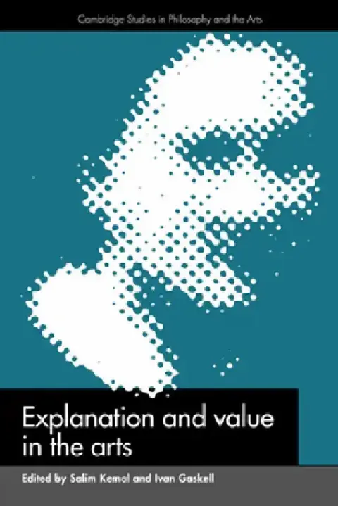 Cover of Explanation and Value in the Arts