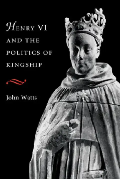 Cover of Henry VI and Politics of Kings
