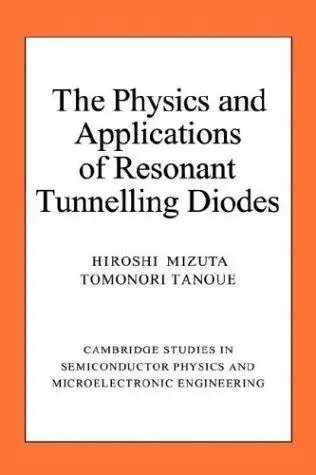 Cover of The Physics and Applications of Resonant Tunnelling Diodes