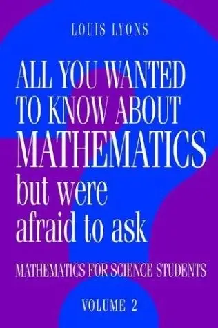Cover of All You Wanted to Know about Mathematics But Were Afraid to Ask