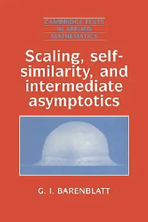 Cover of Scaling, Self-Similarity, and Intermediate Asymptotics