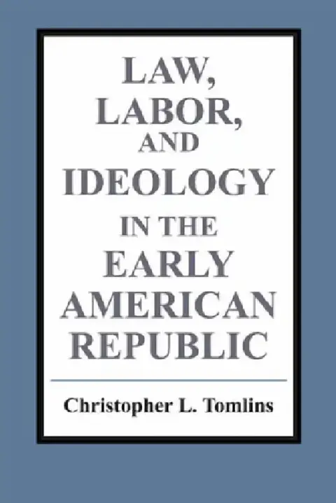 Cover of Law, Labor, and Ideology in the Early American Republic