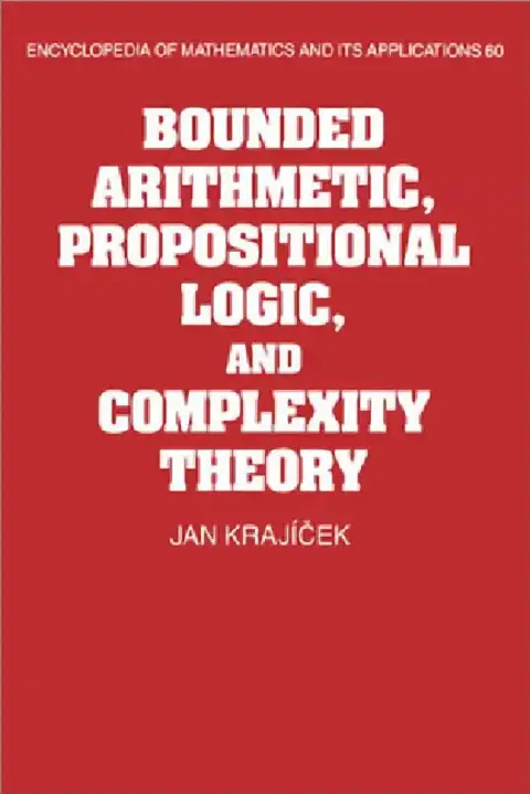 Cover of Bounded Arithmetic, Propositional Logic and Complexity Theory