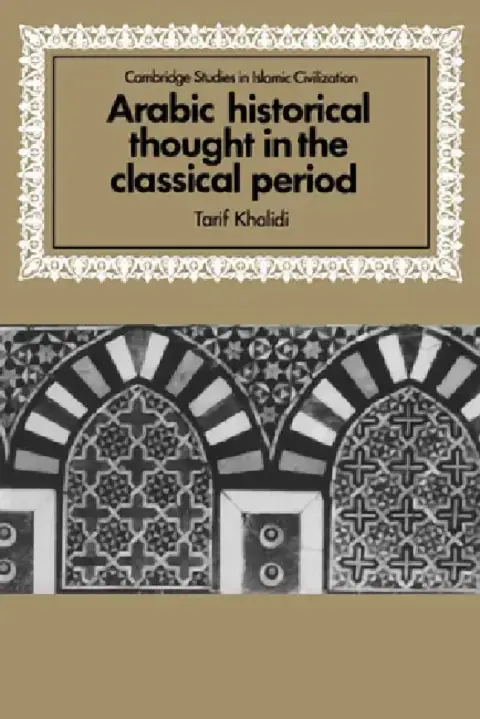 Cover of Arabic Historical Thought in the Classical Period