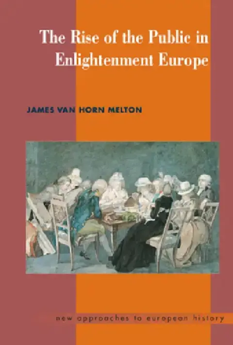 Cover of The Rise of the Public in Enlightenment Europe