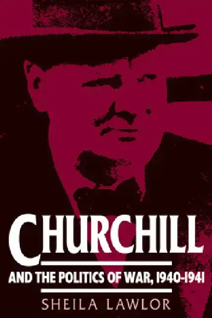 Cover of Churchill and the Politics of War, 1940 1941