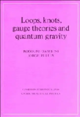Cover of Loops, Knots, Gauge Theories and Quantum Gravity